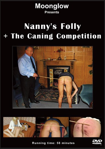 Moonglow Spanking - Nanny's Folly + Caning Competition